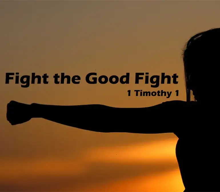 Fighting the Good Fight of Faith